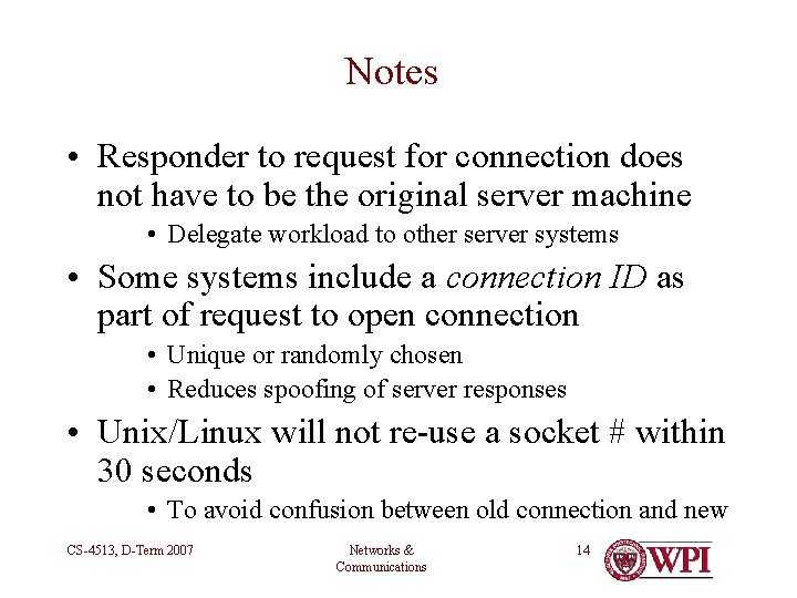 Notes • Responder to request for connection does not have to be the original