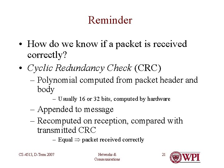 Reminder • How do we know if a packet is received correctly? • Cyclic