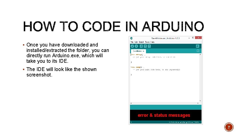 § Once you have downloaded and installed/extracted the folder, you can directly run Arduino. § Once you have downloaded and installed/extracted the folder, you can directly run Arduino.
