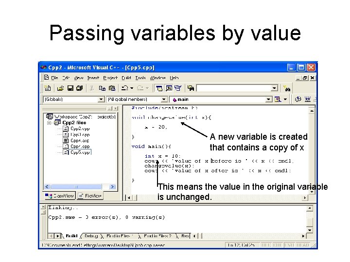 Passing variables by value A new variable is created that contains a copy of