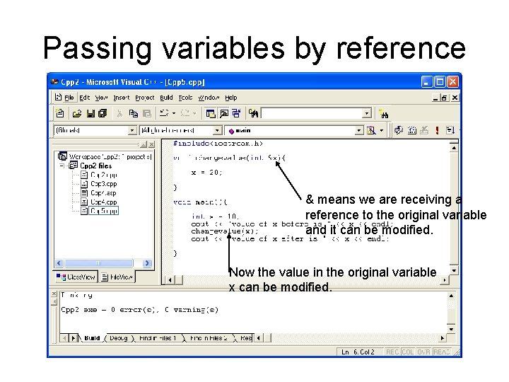 Passing variables by reference & means we are receiving a reference to the original