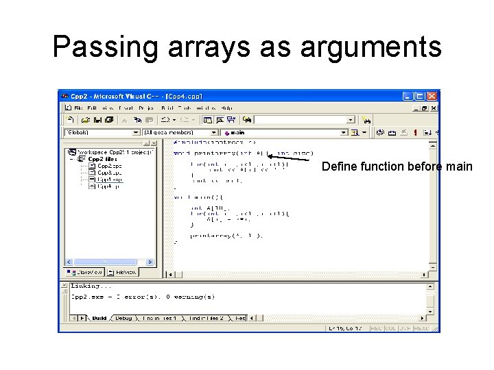 Passing arrays as arguments Define function before main 