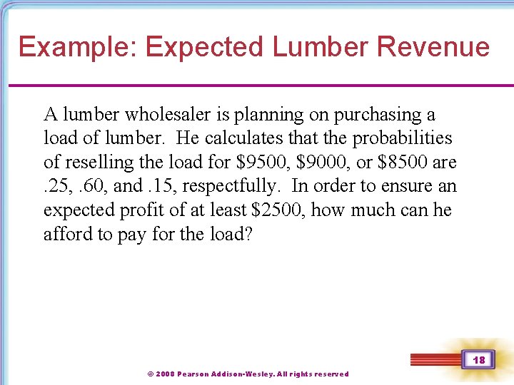 Example: Expected Lumber Revenue A lumber wholesaler is planning on purchasing a load of