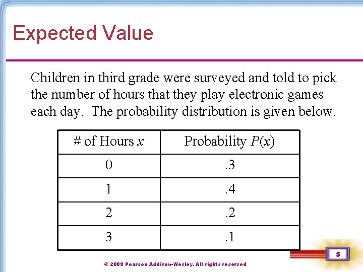 Expected Value Children in third grade were surveyed and told to pick the number