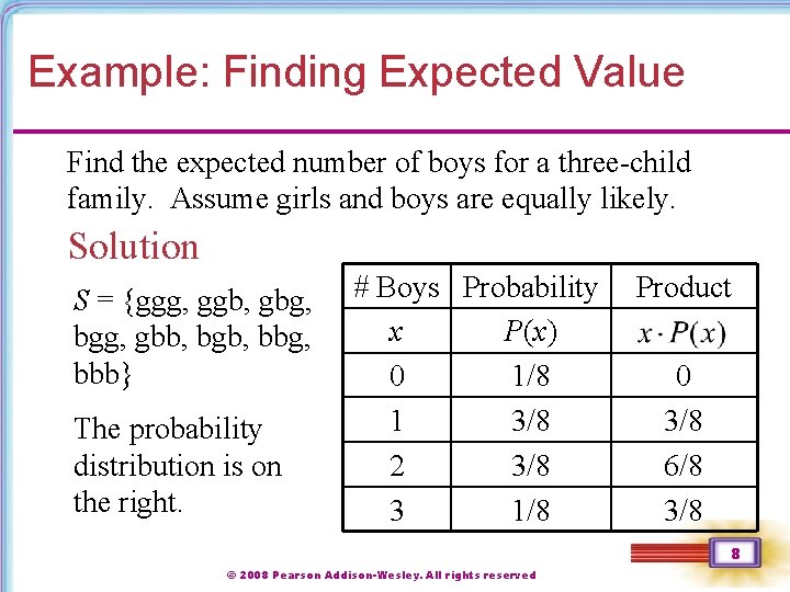 Example: Finding Expected Value Find the expected number of boys for a three-child family.