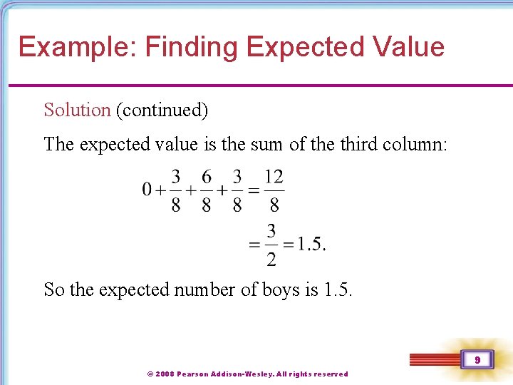 Example: Finding Expected Value Solution (continued) The expected value is the sum of the