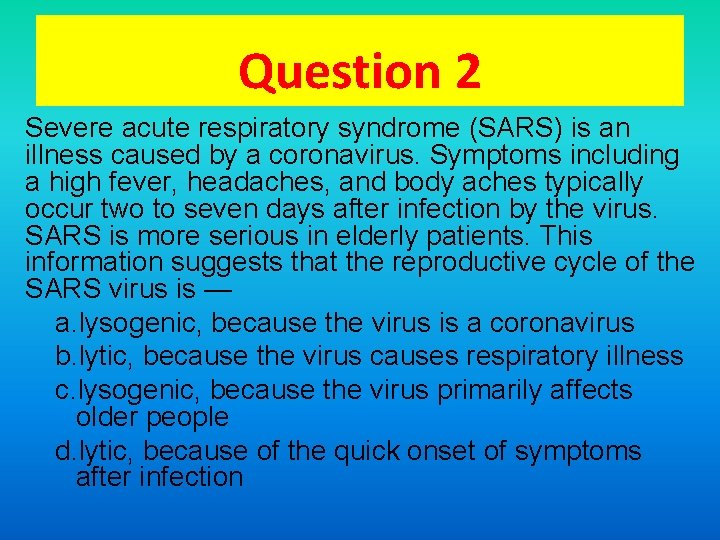 Question 7 2 Severe acute respiratory syndrome (SARS) is an illness caused by a