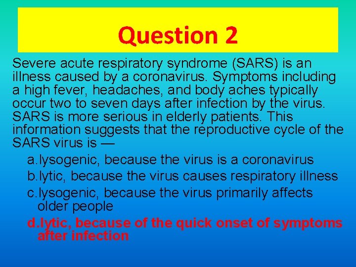 Question 7 2 Severe acute respiratory syndrome (SARS) is an illness caused by a