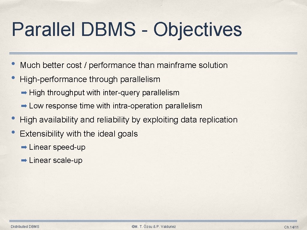 Parallel DBMS - Objectives • • Much better cost / performance than mainframe solution Parallel DBMS - Objectives • • Much better cost / performance than mainframe solution