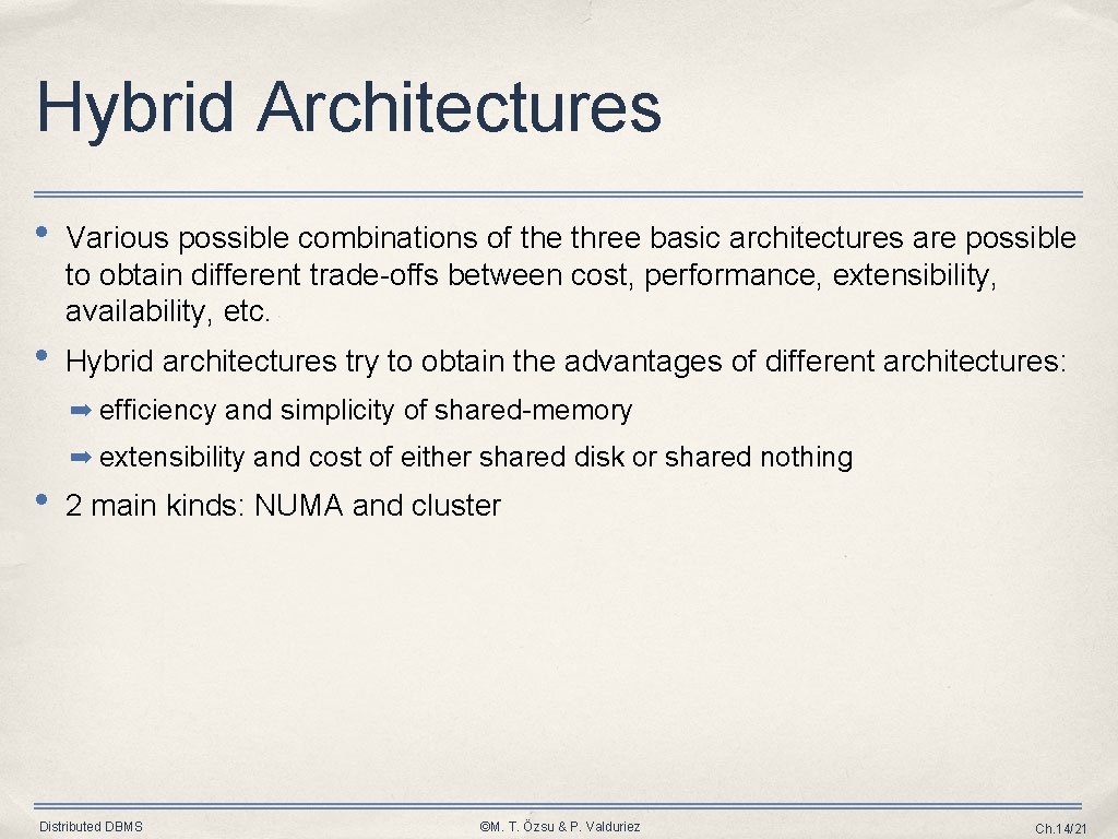 Hybrid Architectures • Various possible combinations of the three basic architectures are possible to Hybrid Architectures • Various possible combinations of the three basic architectures are possible to