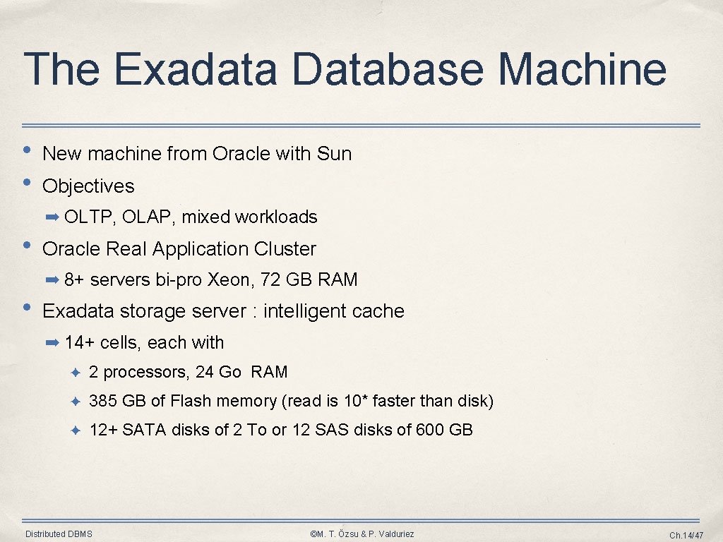 The Exadata Database Machine • • New machine from Oracle with Sun Objectives ➡ The Exadata Database Machine • • New machine from Oracle with Sun Objectives ➡