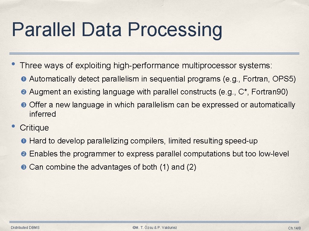 Parallel Data Processing • Three ways of exploiting high-performance multiprocessor systems: Automatically detect parallelism Parallel Data Processing • Three ways of exploiting high-performance multiprocessor systems: Automatically detect parallelism