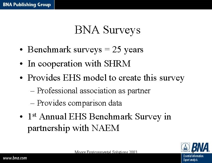 BNA Surveys • Benchmark surveys = 25 years • In cooperation with SHRM •