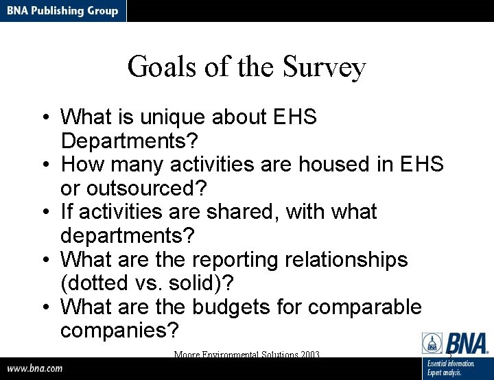 Goals of the Survey • What is unique about EHS Departments? • How many