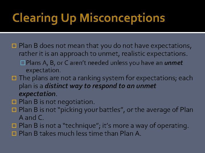 Clearing Up Misconceptions Plan B does not mean that you do not have expectations,