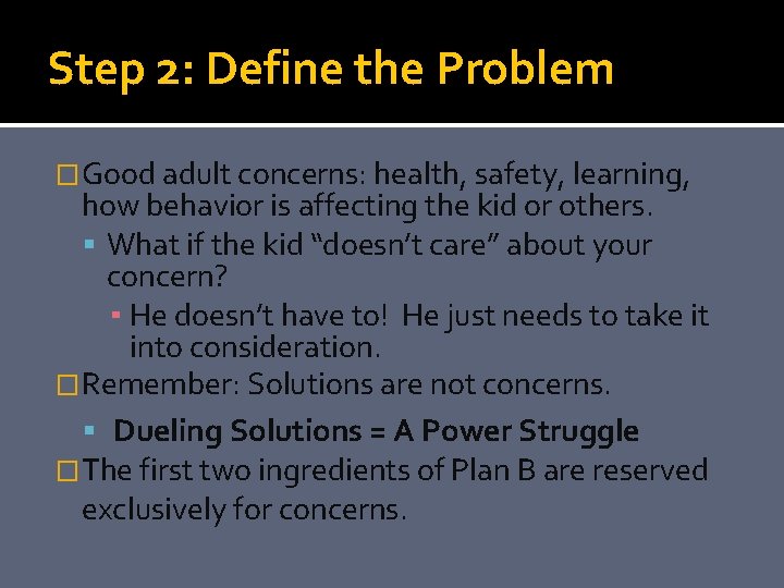 Step 2: Define the Problem �Good adult concerns: health, safety, learning, how behavior is