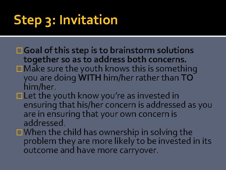 Step 3: Invitation �Goal of this step is to brainstorm solutions together so as