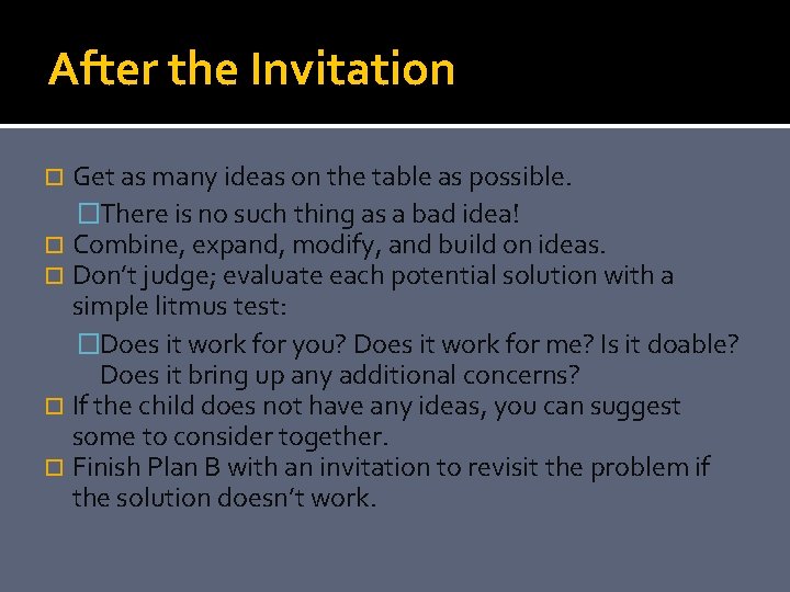 After the Invitation Get as many ideas on the table as possible. �There is