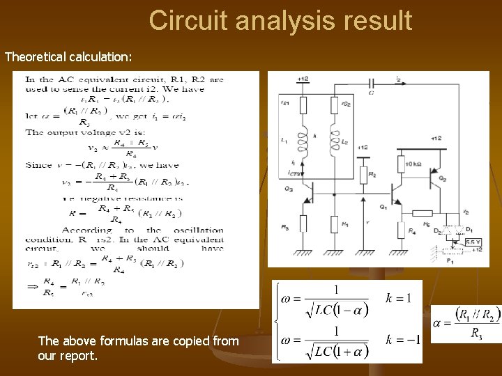 Circuit analysis result Theoretical calculation: The above formulas are copied from our report. 
