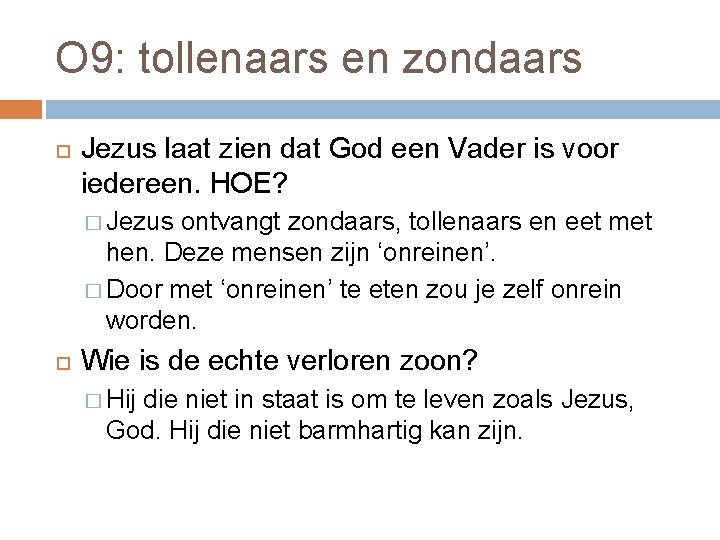 O 9: tollenaars en zondaars Jezus laat zien dat God een Vader is voor