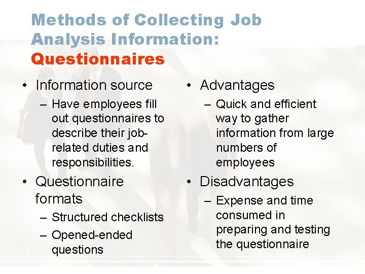 Methods of Collecting Job Analysis Information: Questionnaires • Information source – Have employees fill