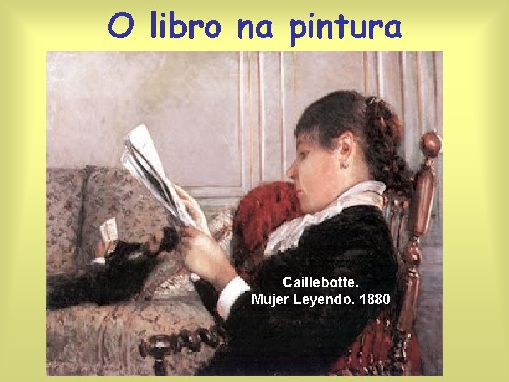 O libro na pintura Caillebotte. Mujer Leyendo. 1880 