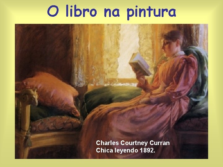 O libro na pintura Charles Courtney Curran Chica leyendo 1892. 