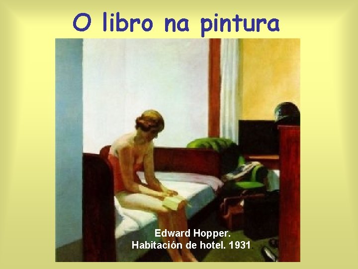 O libro na pintura Edward Hopper. Habitación de hotel. 1931. 