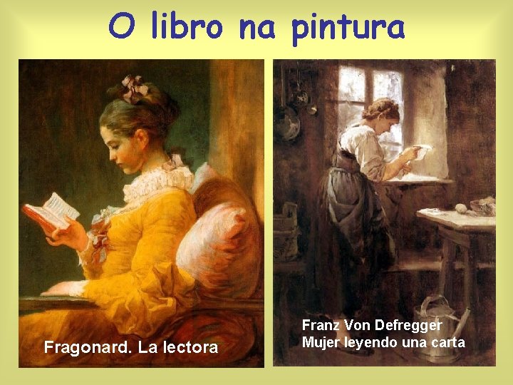 O libro na pintura Fragonard. La lectora Franz Von Defregger Mujer leyendo una carta