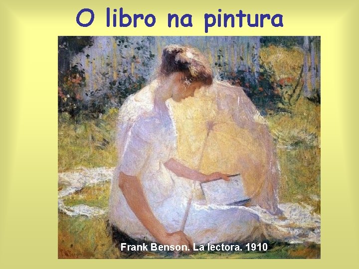 O libro na pintura Frank Benson. La lectora. 1910 