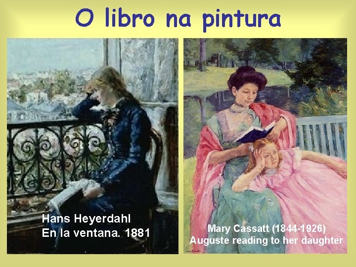 O libro na pintura Hans Heyerdahl En la ventana. 1881 Mary Cassatt (1844 -1926)