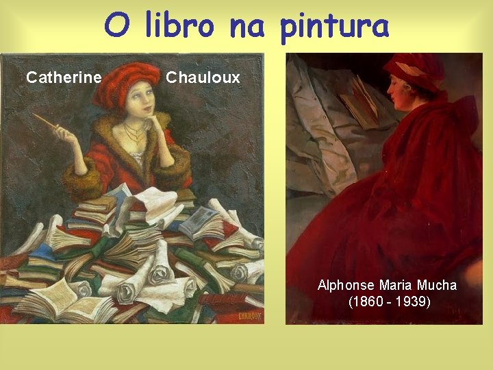 O libro na pintura Catherine Chauloux Alphonse Maria Mucha (1860 - 1939) 