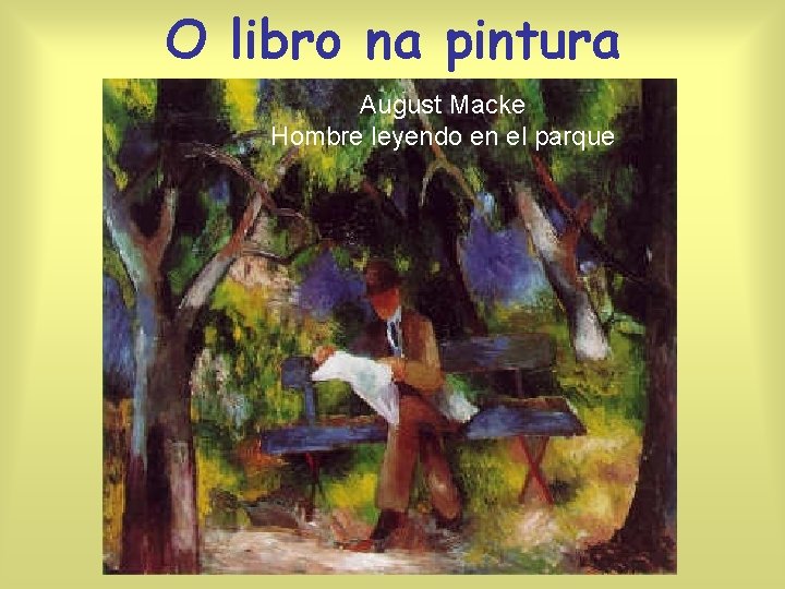 O libro na pintura August Macke Hombre leyendo en el parque 