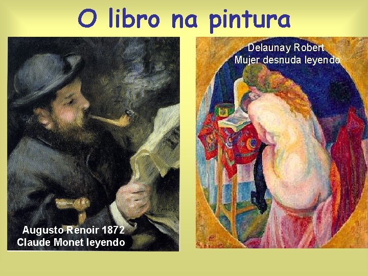 O libro na pintura Delaunay Robert Mujer desnuda leyendo Augusto Renoir 1872 Claude Monet