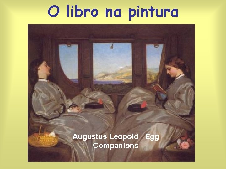 O libro na pintura Augustus Leopold Egg Companions 