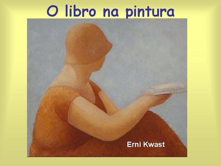 O libro na pintura Erni Kwast 