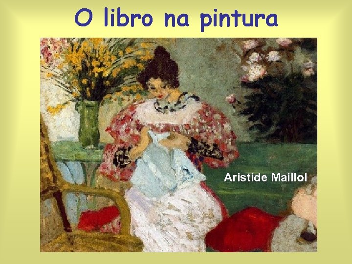 O libro na pintura Aristide Maillol 