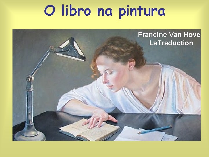 O libro na pintura Francine Van Hove La. Traduction 