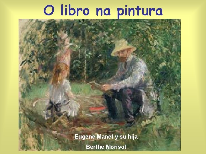 O libro na pintura Eugene Manet y su hija Berthe Morisot 