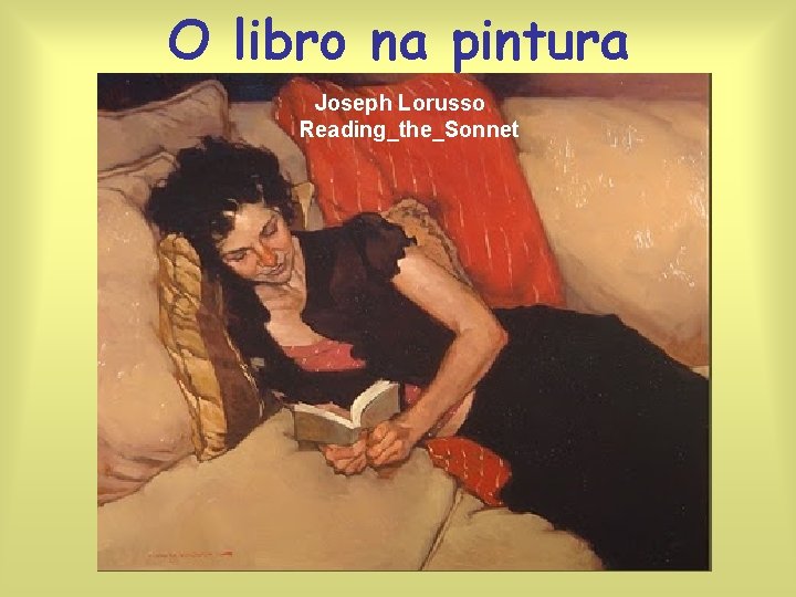 O libro na pintura Joseph Lorusso Reading_the_Sonnet 