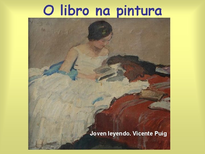 O libro na pintura Joven leyendo. Vicente Puig 