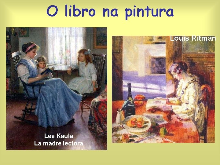 O libro na pintura Louis Ritman Lee Kaula La madre lectora 