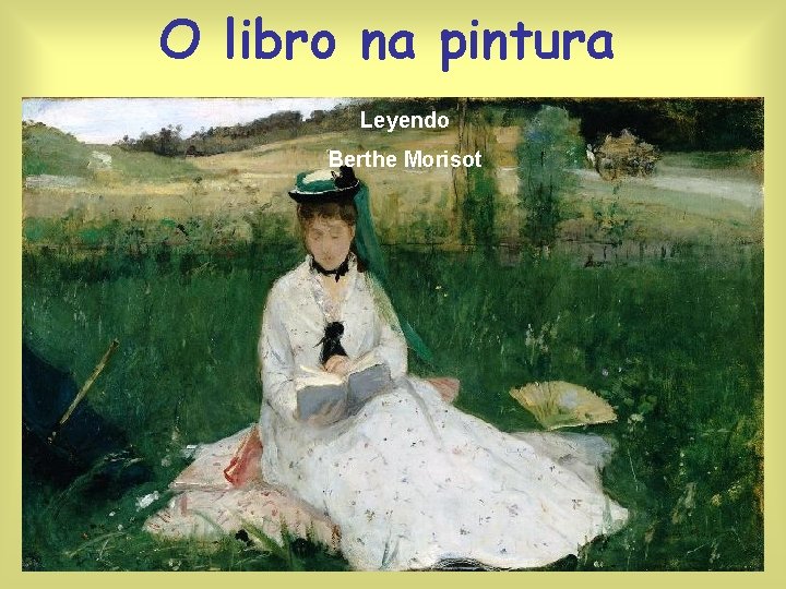 O libro na pintura Leyendo Berthe Morisot 