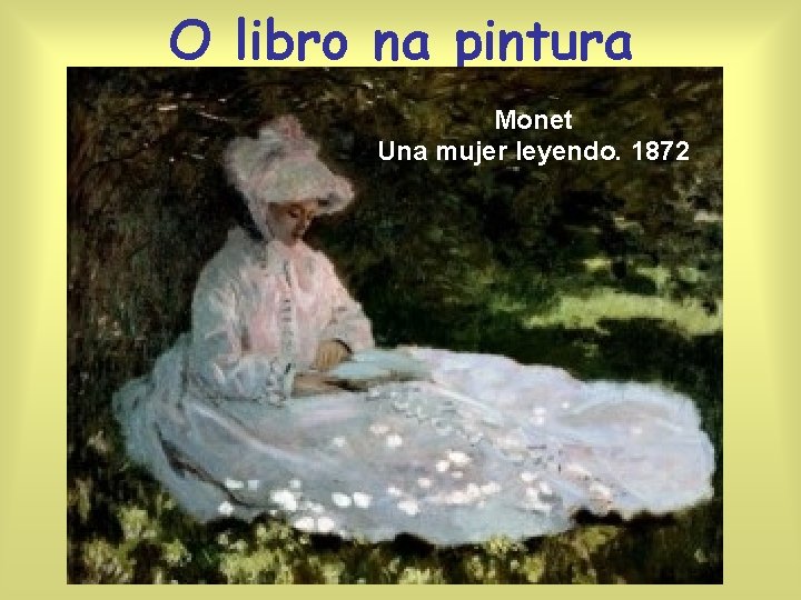 O libro na pintura Monet Una mujer leyendo. 1872 