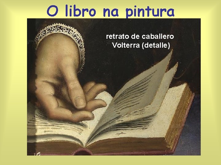 O libro na pintura retrato de caballero Volterra (detalle) 