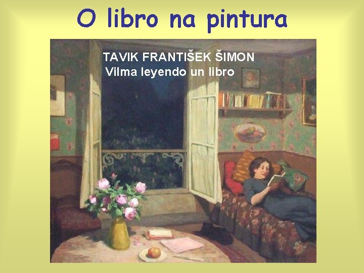 O libro na pintura TAVIK FRANTIŠEK ŠIMON Vilma leyendo un libro 