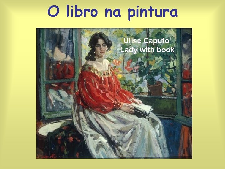 O libro na pintura Ulise Caputo Lady with book 