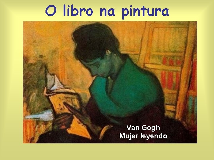 O libro na pintura Van Gogh Mujer leyendo 