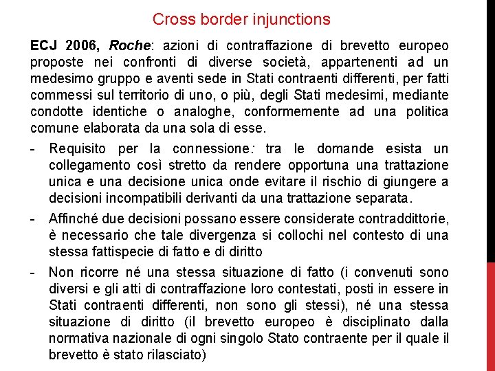 Cross border injunctions ECJ 2006, Roche: azioni di contraffazione di brevetto europeo proposte nei