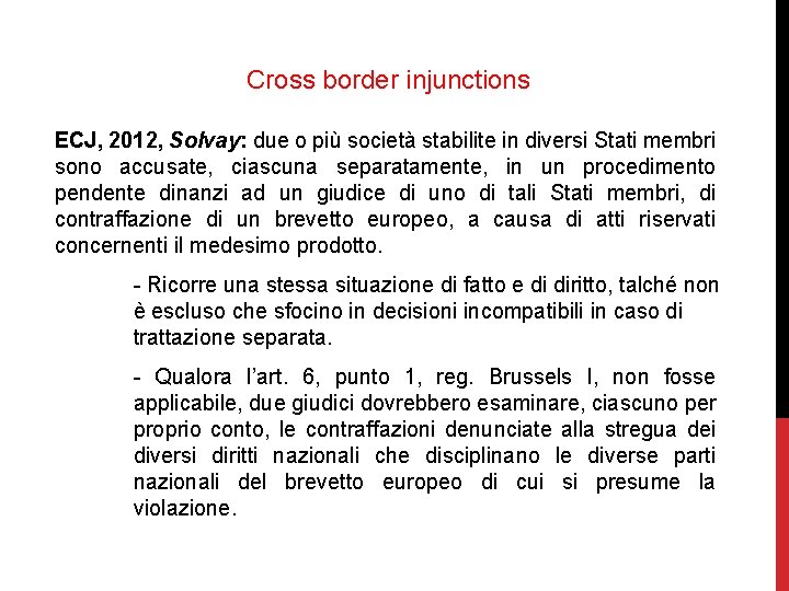 Cross border injunctions ECJ, 2012, Solvay: due o più società stabilite in diversi Stati